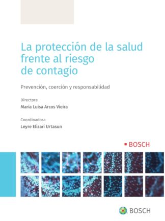 Protección de la salud frente al riesgo de contagio. Prevención, coerción y responsabilidad