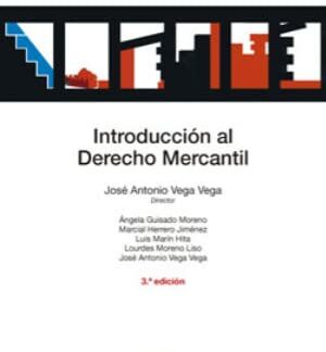 Introducción al derecho mercantil. José Antonio Vega Vega