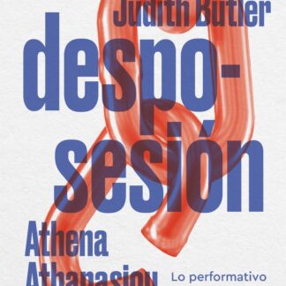Desposesión. Lo performativo en lo político
