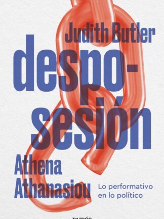 Desposesión. Lo performativo en lo político