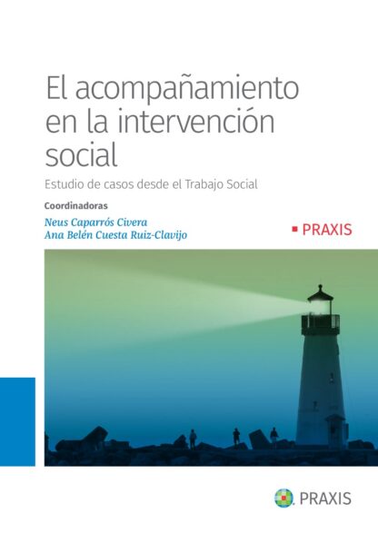 Acompañamiento en la intervención social. Estudio de casos desde el trabajo social