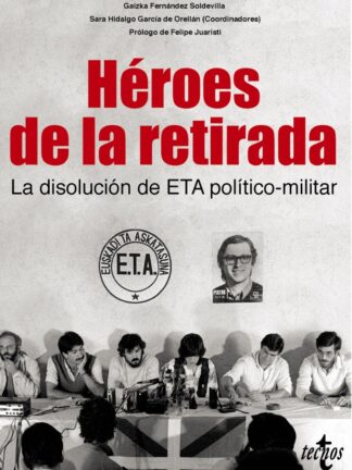 Héroes de la retirada La disolución de ETA político-militar