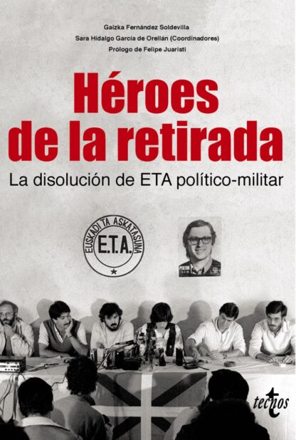 Héroes de la retirada La disolución de ETA político-militar