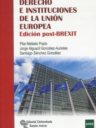 Derecho e instituciones de la Unión Europea. Edición post-BREXIT