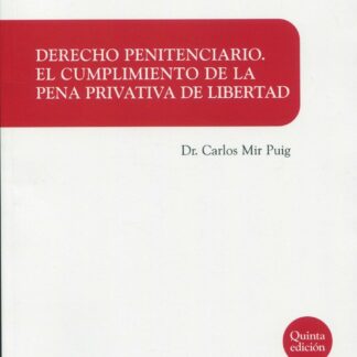 Derecho penitenciario. El cumplimiento de la pena privativa de libertad 2022