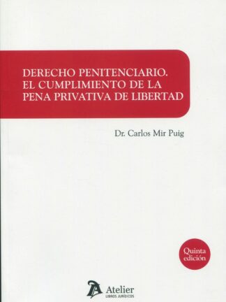 Derecho penitenciario. El cumplimiento de la pena privativa de libertad 2022