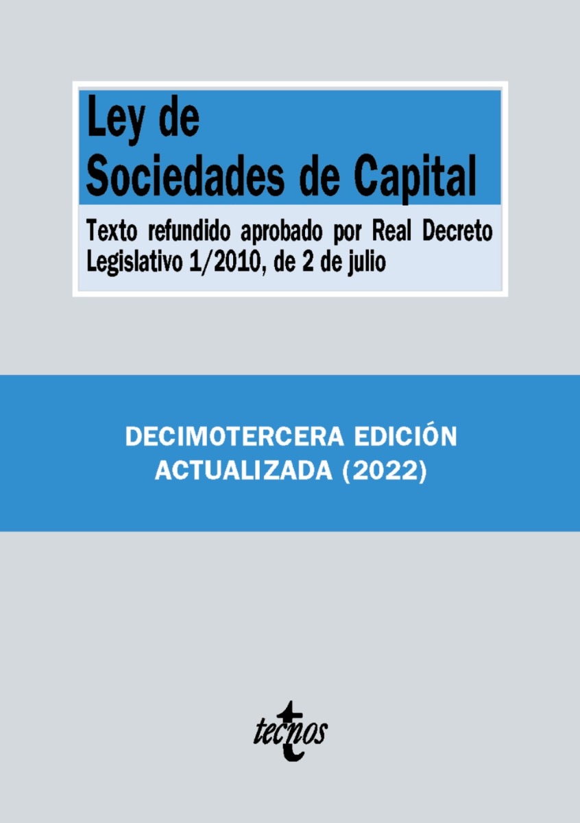 Ley de Sociedades de Capital Texto refundido aprobado por Real Decreto Legislativo 1/2010, de 2 de julio-0