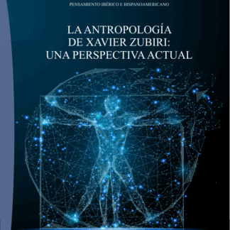 Antropología de Xavier Zubiri: una perspectiva actual