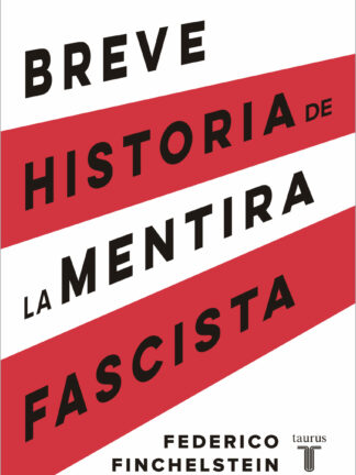 Breve historia de la mentira fascista