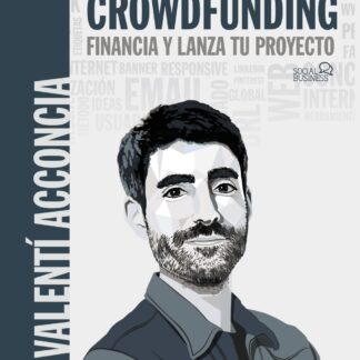 Crowdfunding. Financia y lanza tu proyecto