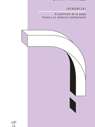 DENUNCIA! El activismo de la queja frente a la violencia institucional
