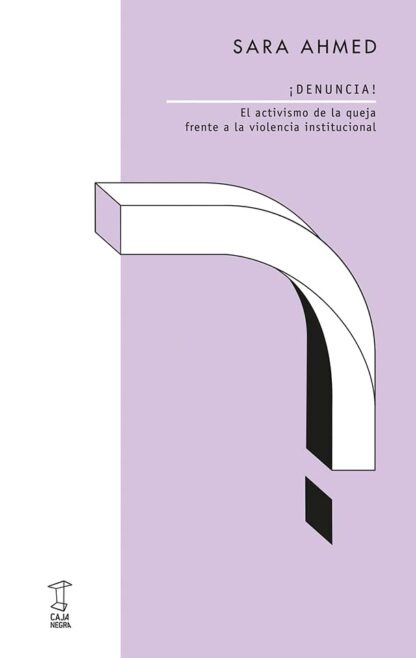 DENUNCIA! El activismo de la queja frente a la violencia institucional