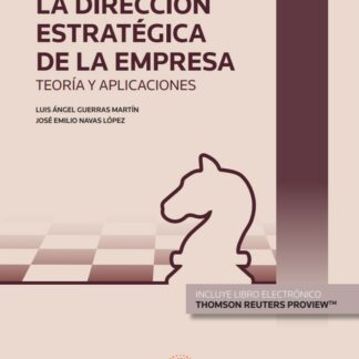 La dirección estratégica de la empresa. Teoría y aplicaciones 2022