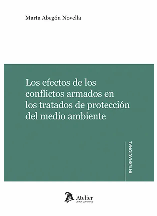 Los efectos de los conflictos armados en los tratados de protección del medio ambiente