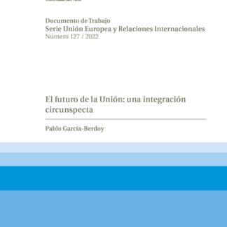 El futuro de la Unión: una integración circunspecta