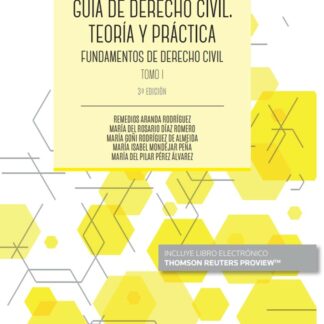 Guía de derecho civil. Teoría y práctica Tomo I 2022 Fundamentos de derecho civil
