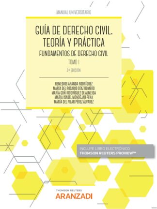 Guía de derecho civil. Teoría y práctica Tomo I 2022 Fundamentos de derecho civil