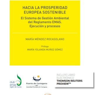 Hacia la prosperidad europea sostenible. El sistema de gestión ambiental del reglamento EMAS.  Ejecución y procesos