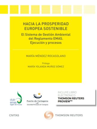 Hacia la prosperidad europea sostenible. El sistema de gestión ambiental del reglamento EMAS.  Ejecución y procesos