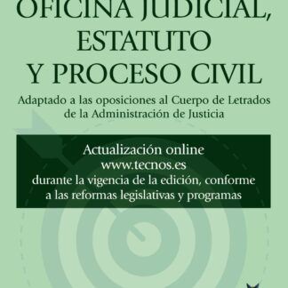 Oficina judicial, estatuto y proceso civil Adaptado a la oposiciones al Cuerpo de Letrados de la Administración de Justicia