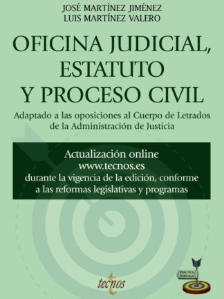 Oficina judicial, estatuto y proceso civil Adaptado a la oposiciones al Cuerpo de Letrados de la Administración de Justicia