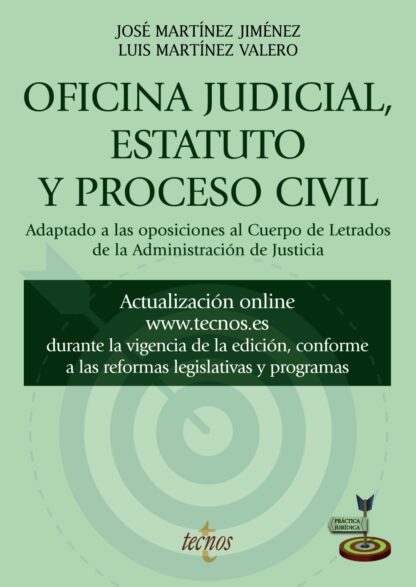 Oficina judicial, estatuto y proceso civil Adaptado a la oposiciones al Cuerpo de Letrados de la Administración de Justicia