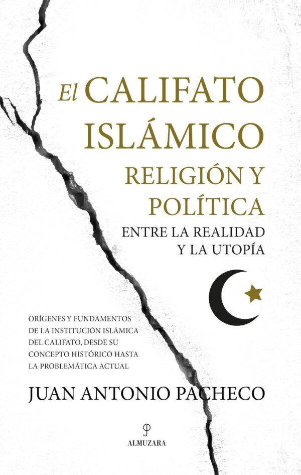 El califato islámico. Religión y política entre la realidad y la utopía -0