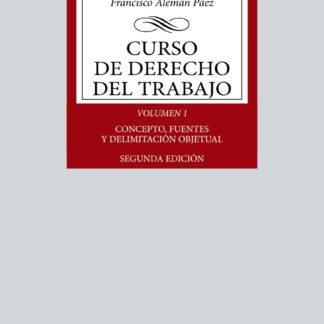 Curso de Derecho del Trabajo Vol. 1: Concepto, fuentes y delimitación objetual