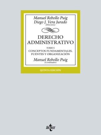 Derecho Administrativo Tomo I Conceptos fundamentales, fuentes y organización