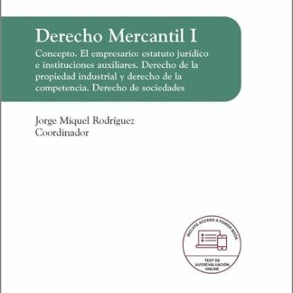 Derecho mercantil I. Concepto. El empresario: estatuto jurídico e instituciones auxiliares. Concepto. El empresaDerecho de la propiedad industrial. derecho de la competencia. Derecho de sociedades