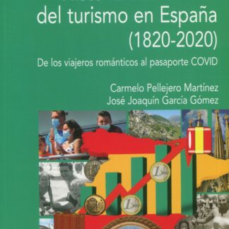 Historia económica del turismo en España (1820-2020). De los viajeros románticos al pasaporte COVID