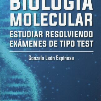 Biología molecular. Estudiar resolviendo exámenes de tipo test