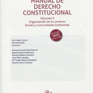 Manual de Derecho Constitucional Vol. II. La organización de los poderes. Estado y Comunidades Autónomas