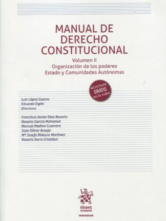 Manual de Derecho Constitucional Vol. II. La organización de los poderes. Estado y Comunidades Autónomas