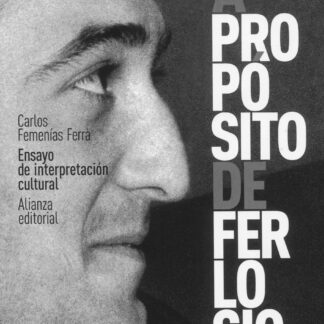 A propósito de Ferlosio. Ensayo de interpretación cultural