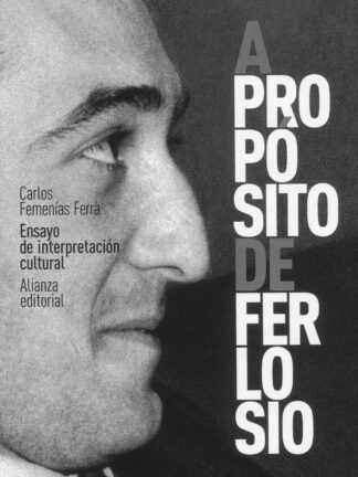 A propósito de Ferlosio. Ensayo de interpretación cultural