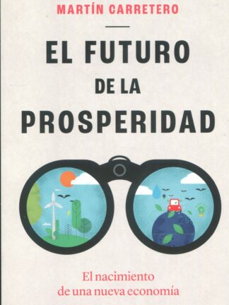 El futuro de la prosperidad. El nacimiento de una nueva economía