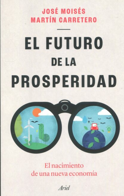 El futuro de la prosperidad. El nacimiento de una nueva economía