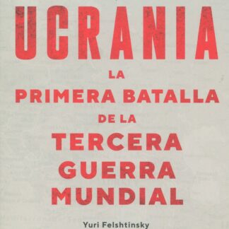 Ucrania: la primera batalla de la Tercera Guerra Mundial