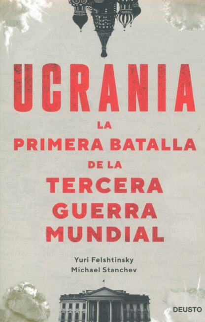 Ucrania: la primera batalla de la Tercera Guerra Mundial