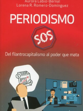 Periodismo SOS. Del filantrocapitalismo al poder que mata
