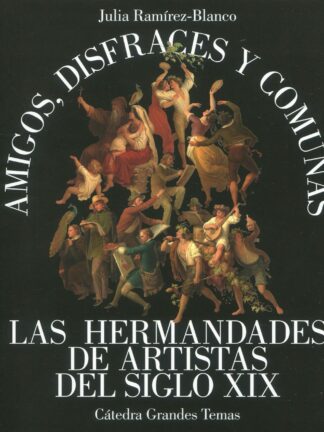 Amigos, disfraces y comunas. Las hermandades de artistas del siglo XIX