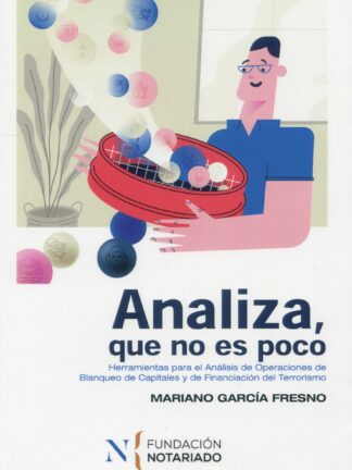 Analiza, que no es poco. Herramientas para el Análisis de Operaciones de Blanqueo de Capitales y Financiación del Terrorismo