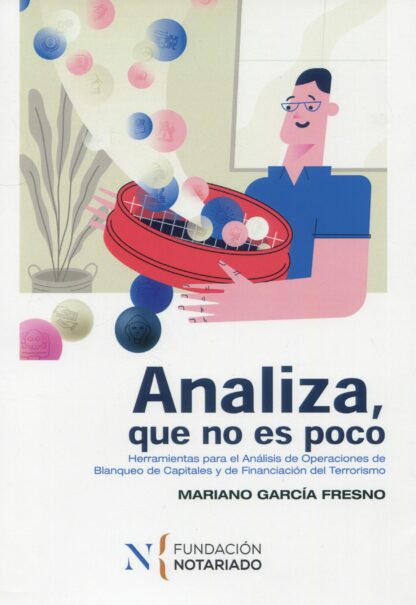 Analiza, que no es poco. Herramientas para el Análisis de Operaciones de Blanqueo de Capitales y Financiación del Terrorismo