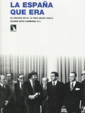 La España que era. Su imagen en el último medio siglo