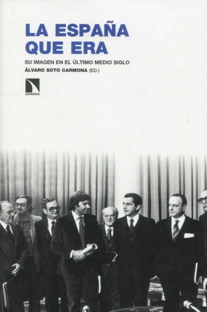 La España que era. Su imagen en el último medio siglo
