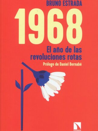 1968. El año de las revoluciones rotas