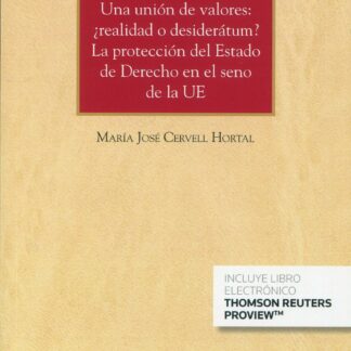 Una Unión de valores: ¿realidad o desiderátum?. La protección del estado de derecho en el seno de la UE