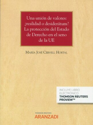 Una Unión de valores: ¿realidad o desiderátum?. La protección del estado de derecho en el seno de la UE