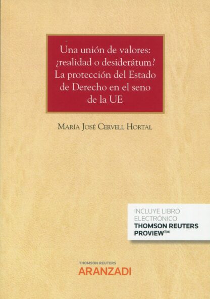 Una Unión de valores: ¿realidad o desiderátum?. La protección del estado de derecho en el seno de la UE
